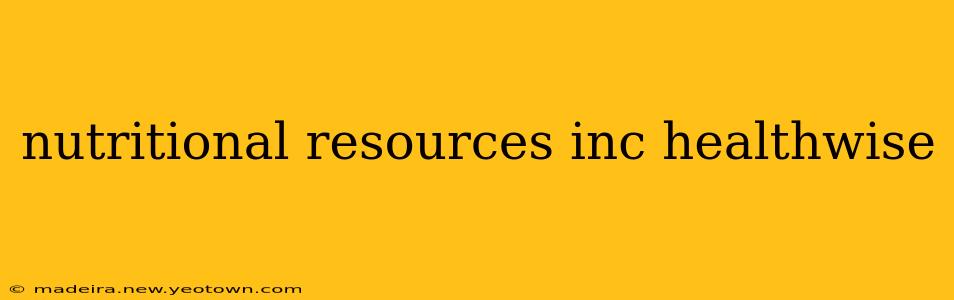 nutritional resources inc healthwise