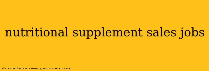 nutritional supplement sales jobs