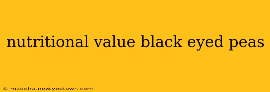 nutritional value black eyed peas