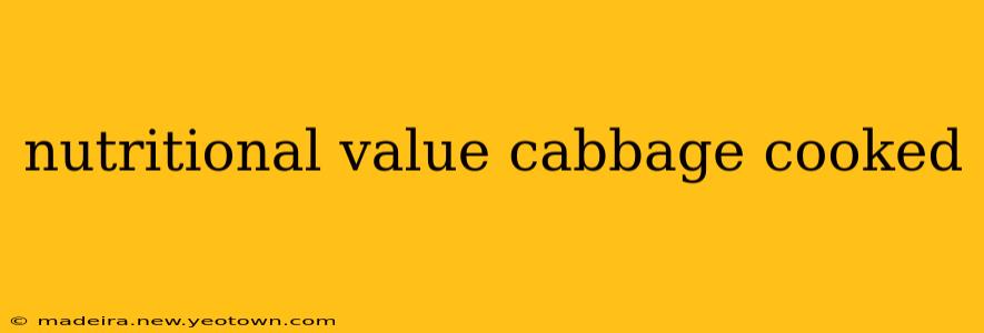 nutritional value cabbage cooked