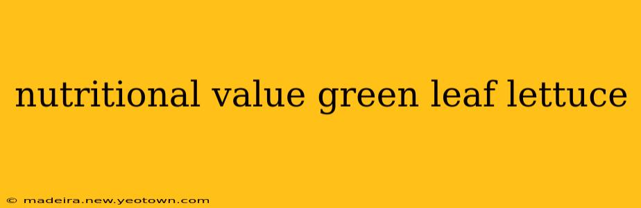 nutritional value green leaf lettuce