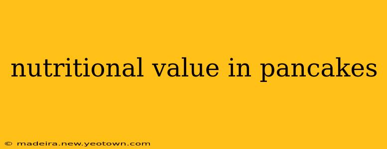 nutritional value in pancakes