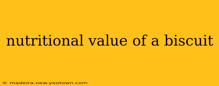 nutritional value of a biscuit