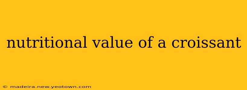 nutritional value of a croissant
