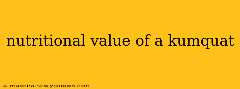 nutritional value of a kumquat