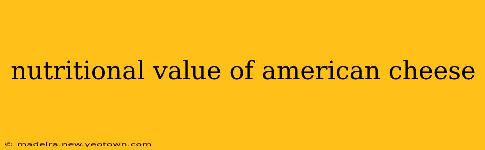 nutritional value of american cheese
