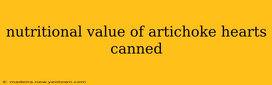 nutritional value of artichoke hearts canned