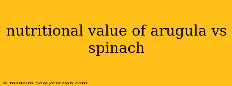 nutritional value of arugula vs spinach