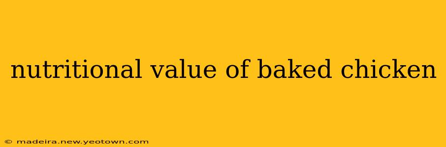 nutritional value of baked chicken