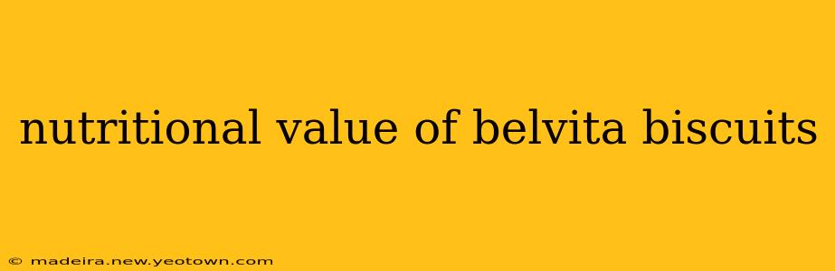 nutritional value of belvita biscuits