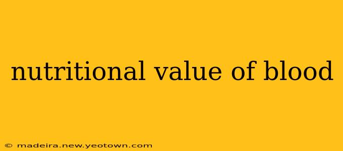 nutritional value of blood