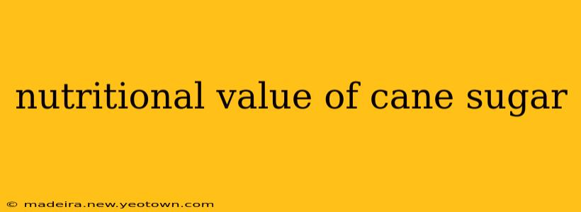 nutritional value of cane sugar