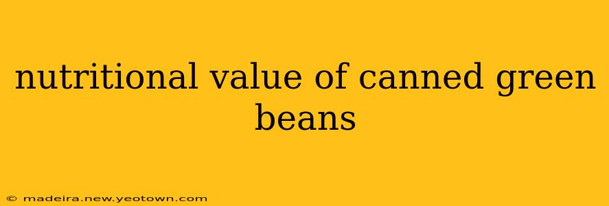 nutritional value of canned green beans