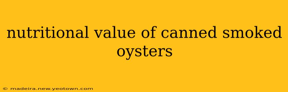 nutritional value of canned smoked oysters