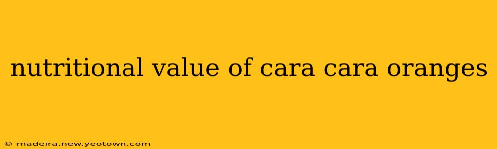 nutritional value of cara cara oranges