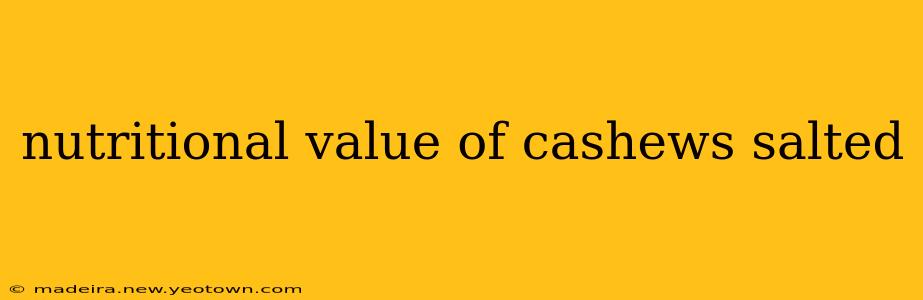 nutritional value of cashews salted