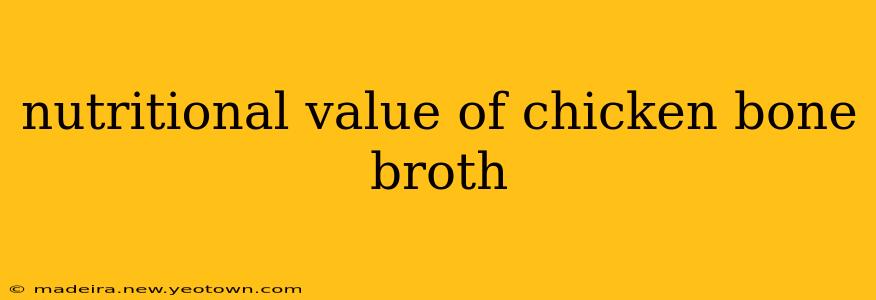 nutritional value of chicken bone broth