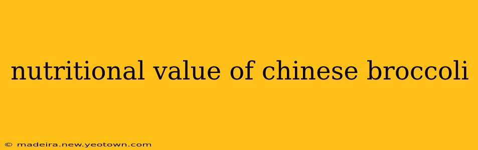nutritional value of chinese broccoli
