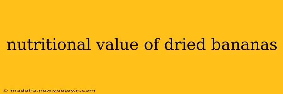 nutritional value of dried bananas