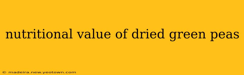 nutritional value of dried green peas