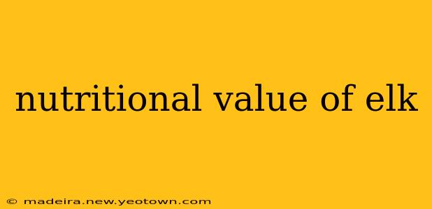 nutritional value of elk