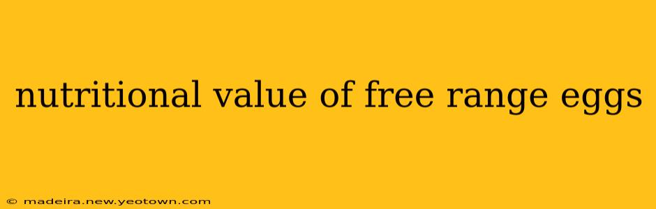 nutritional value of free range eggs