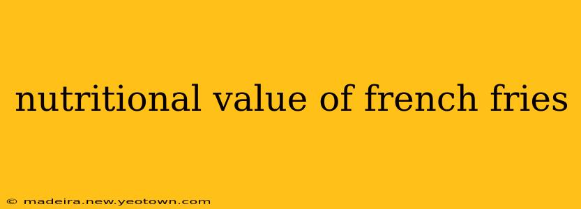 nutritional value of french fries