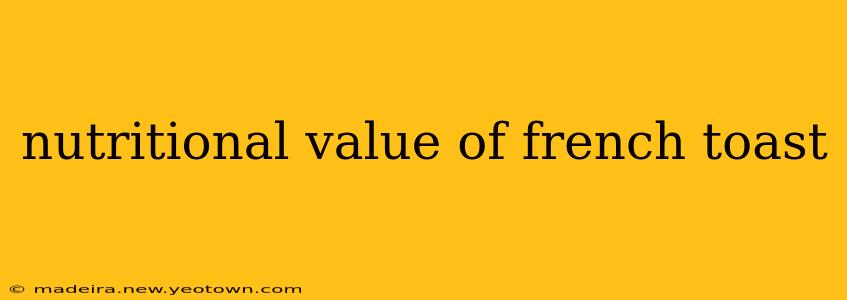 nutritional value of french toast