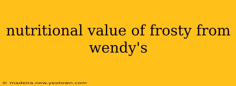 nutritional value of frosty from wendy's