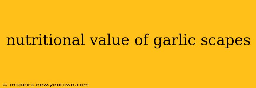 nutritional value of garlic scapes
