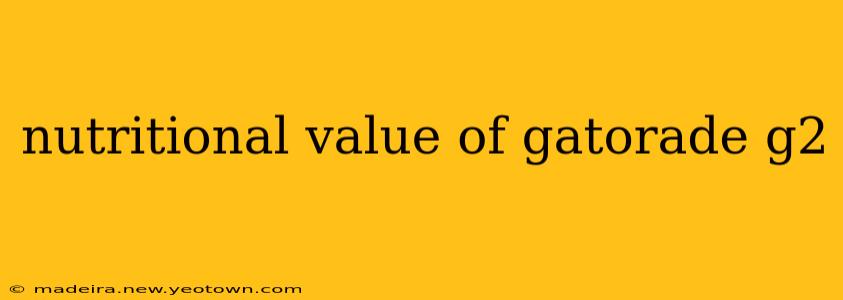 nutritional value of gatorade g2