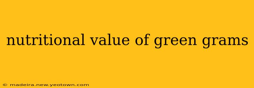 nutritional value of green grams