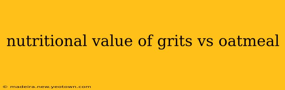 nutritional value of grits vs oatmeal
