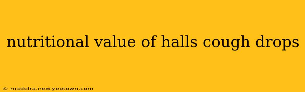 nutritional value of halls cough drops