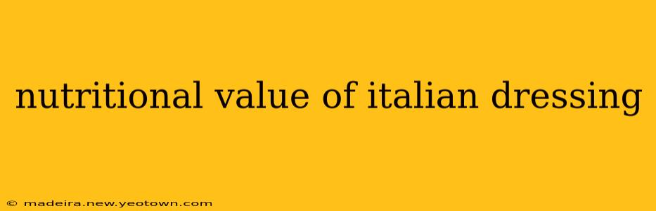 nutritional value of italian dressing
