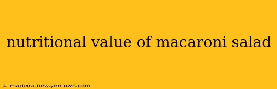 nutritional value of macaroni salad