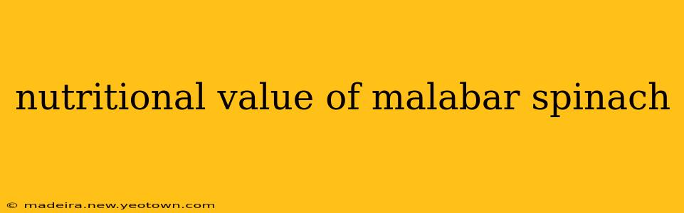 nutritional value of malabar spinach