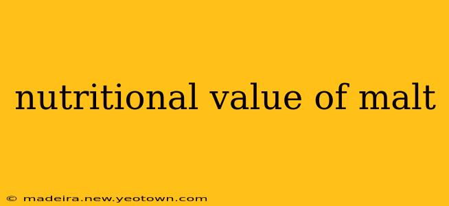 nutritional value of malt