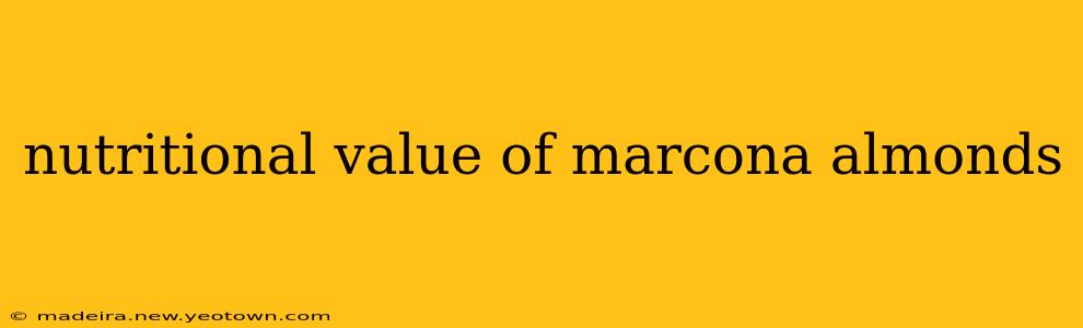 nutritional value of marcona almonds