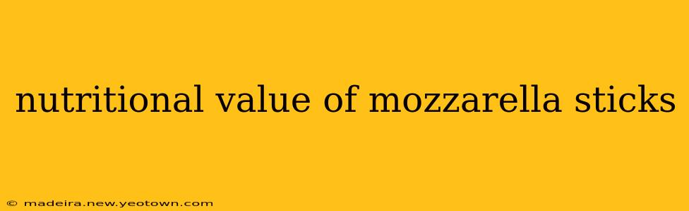 nutritional value of mozzarella sticks