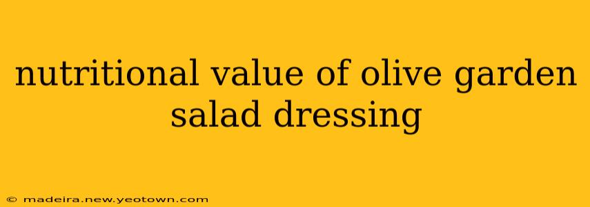 nutritional value of olive garden salad dressing