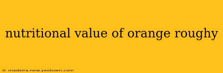 nutritional value of orange roughy