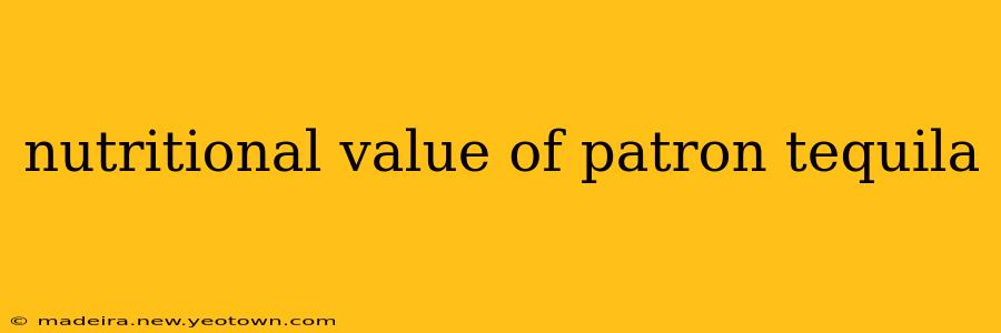 nutritional value of patron tequila