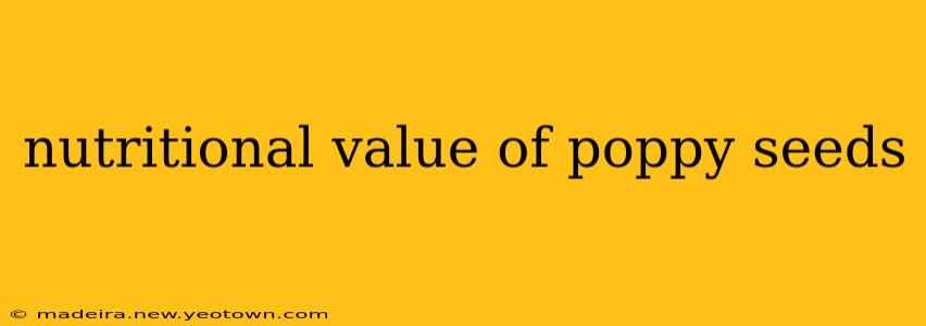 nutritional value of poppy seeds