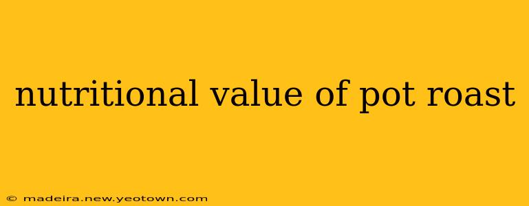 nutritional value of pot roast