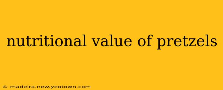 nutritional value of pretzels