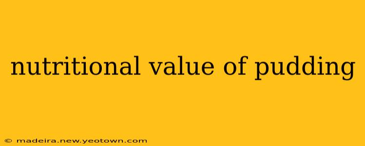 nutritional value of pudding