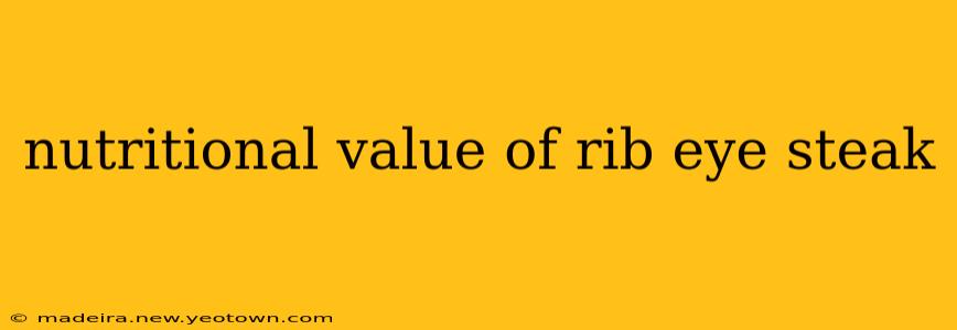 nutritional value of rib eye steak