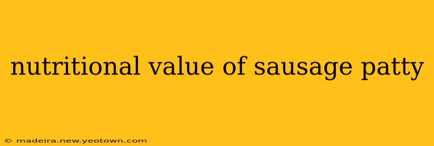 nutritional value of sausage patty