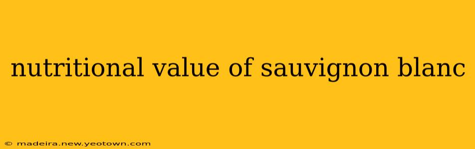 nutritional value of sauvignon blanc